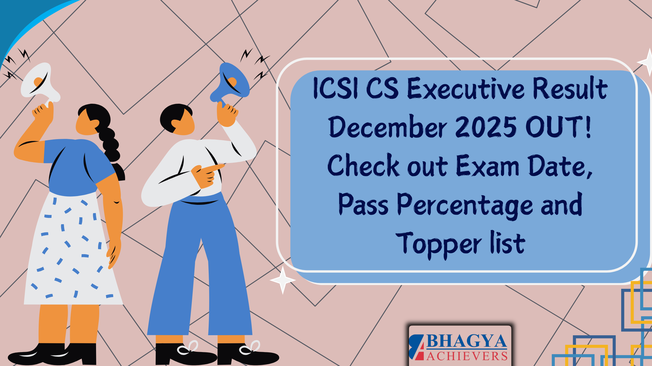 ICSI CS Executive Result December 2025 out! Check out Exam Date, Pass Percentage and Topper list - Bhagya Achievers