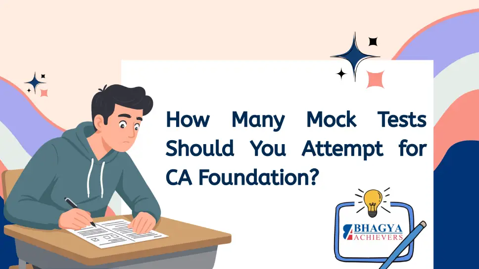 How Many Mock Tests Should You Attempt for CA Foundation