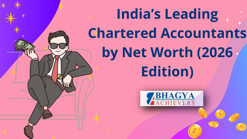 India’s Leading Chartered Accountants by Net Worth (2026 Edition)