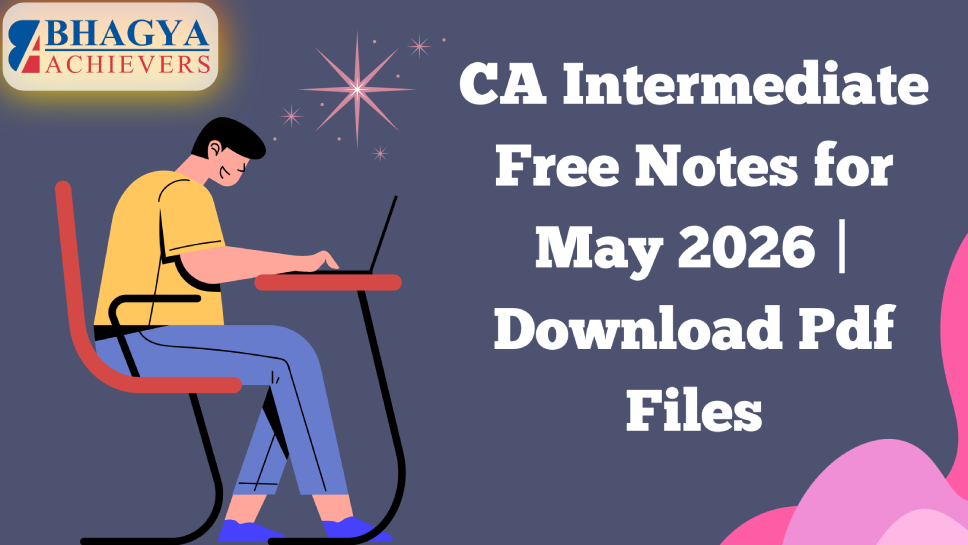 CA Intermediate Free Notes for May 2026 | Download Pdf Files