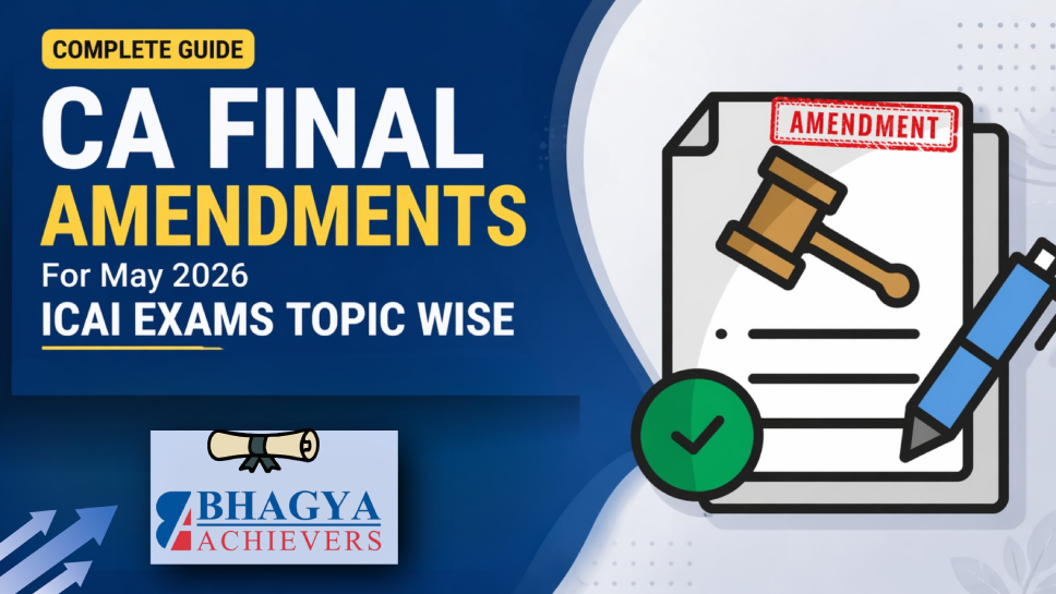 CA Final Amendments for May 2026 ICAI Exams Topic Wise