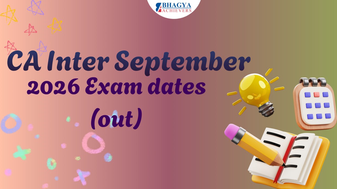 CA Inter September 2026 Exam dates: Out