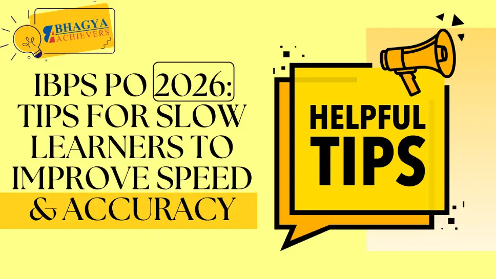 IBPS PO 2026: Tips for Slow Learners to Improve Speed & Accuracy