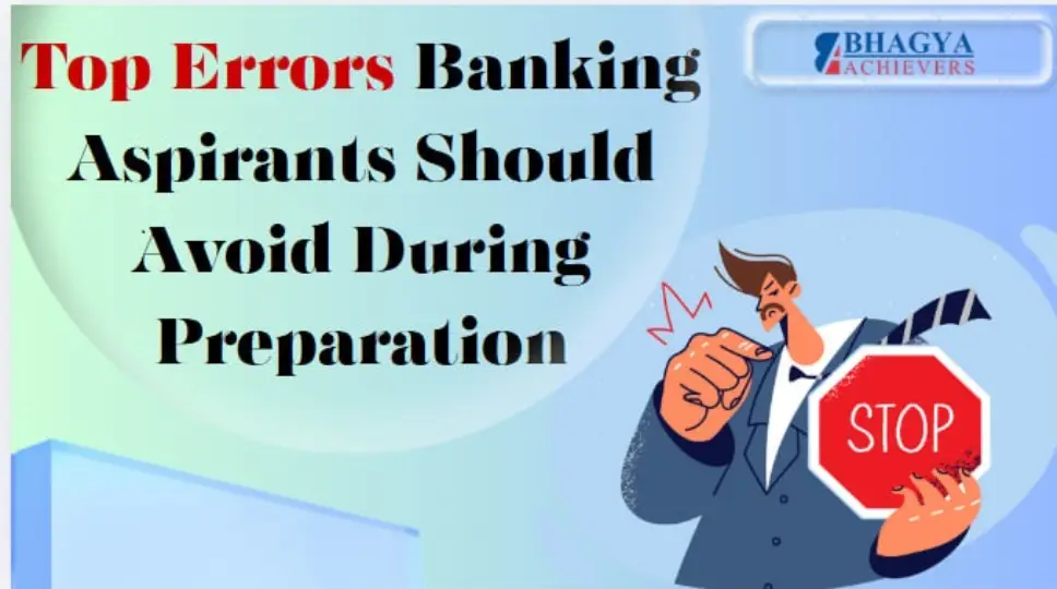 Top Errors Banking Aspirants Should Avoid During Preparation