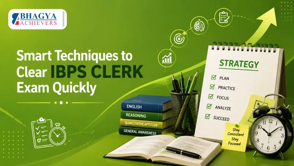 Smart Techniques to Clear IBPS Clerk Exam Quickly