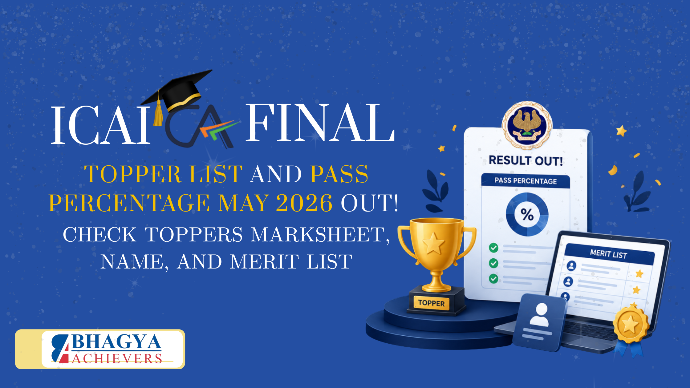 CA Final Topper list and Pass Percentage May 2026 out! Check Toppers Marksheet, Name, and Merit List