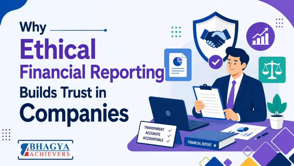 Why Ethical Financial Reporting Builds Trust in Companies?