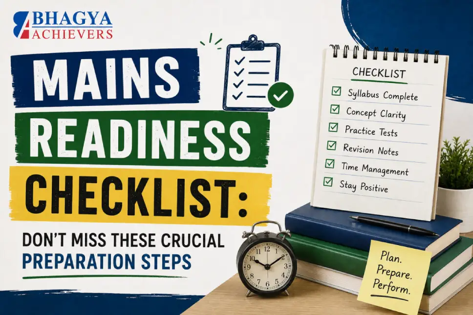 Mains Readiness Checklist: Don't Miss These Crucial Preparation Steps