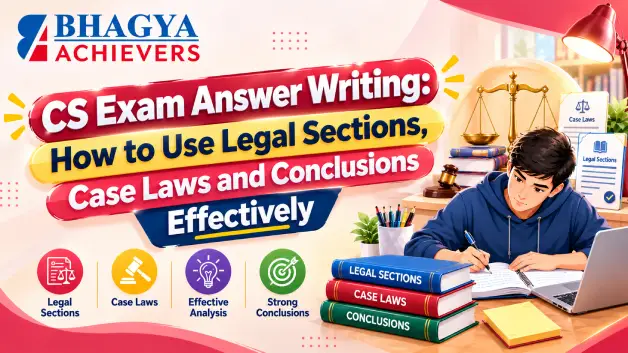 CS Exam Answer Writing: How to Use Legal Sections, Case Laws and Conclusions Effectively - Bhagya Achievers