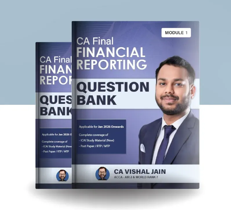 CA FINAL FR Question Bank Module 1 & 2 for May 2026, Sept 2026 & Onwards