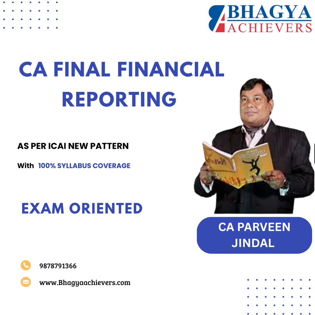 CA FINAL Financial Reporting – Exam Oriented Batch CA Parveen Jindal (applicable for jan. 2026 exams)
