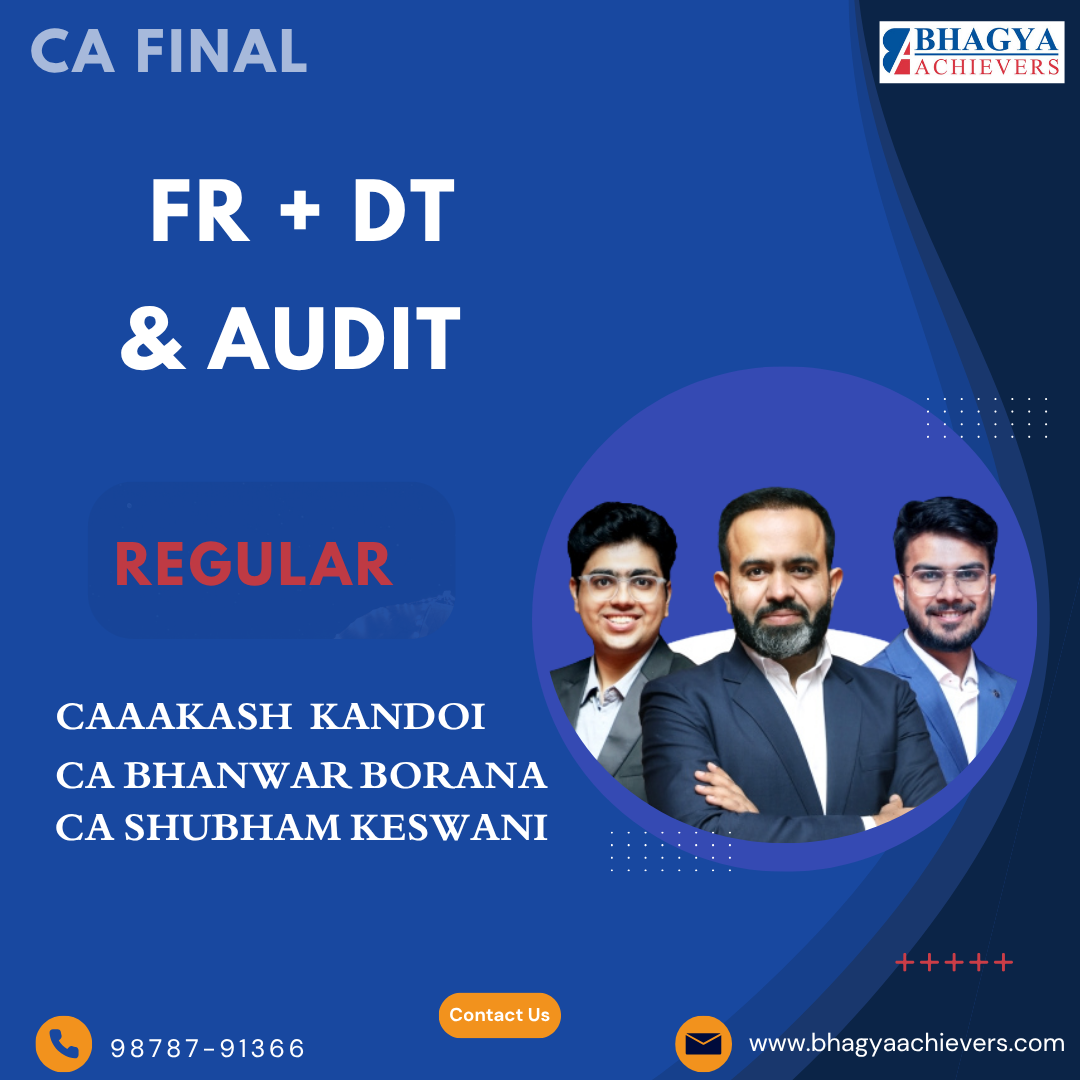 CA Final Direct Tax, FR & Audit (Regular Batch) For May 26, Sep 26 & onwards