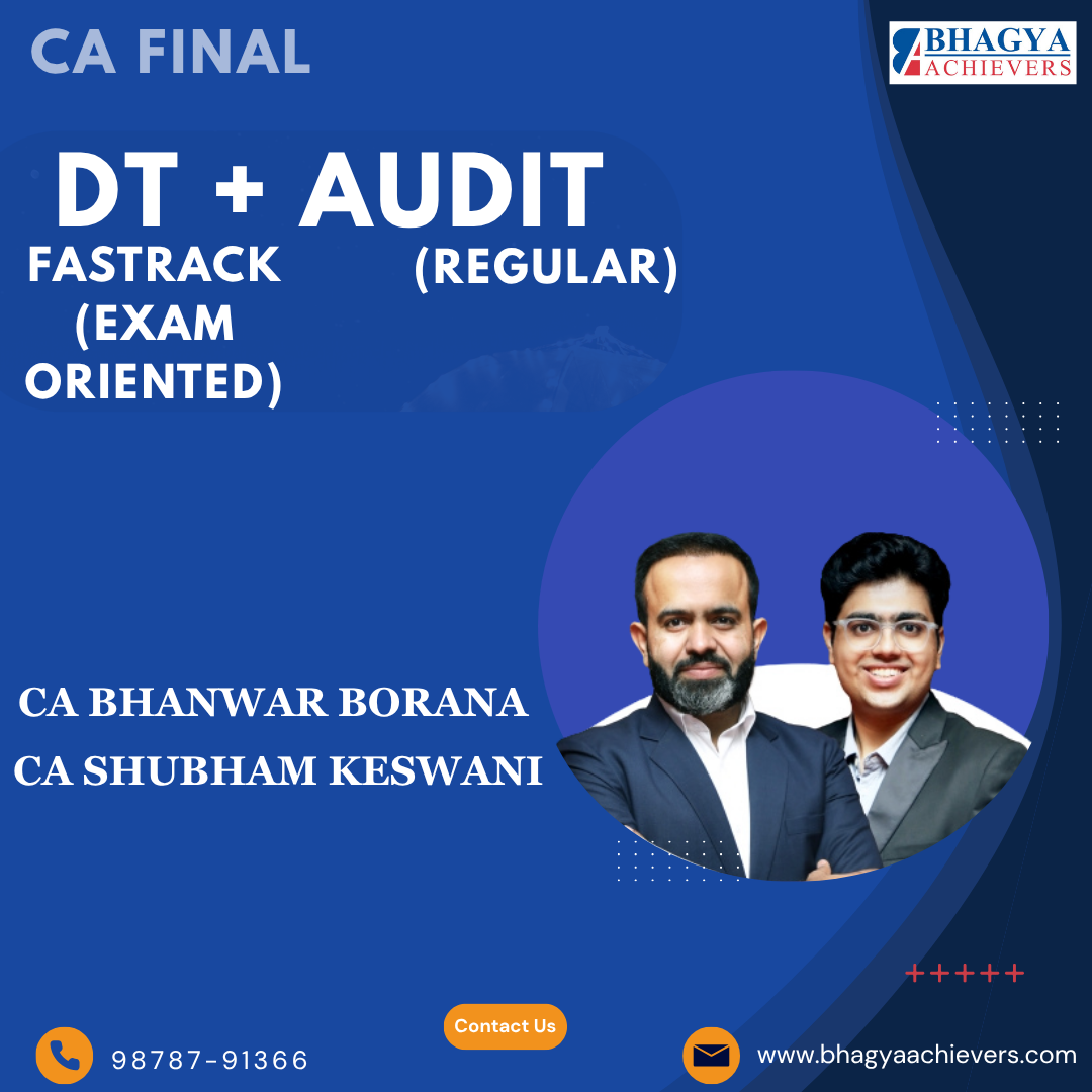 CA Final Direct Tax (Exam Oriented-FT) & Audit (Regular) Batch For May 26, Sep 26 & Onwards By  CA Shubham Keswani & CA Bhanwar Borana 