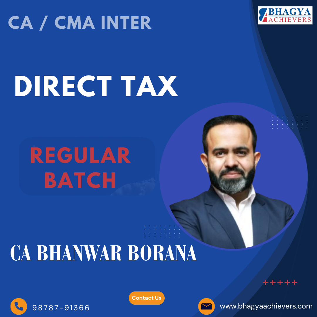 CA/CMA Inter-Direct Taxation (Regular Batch) For Sep/Dec’25 and Jan 26