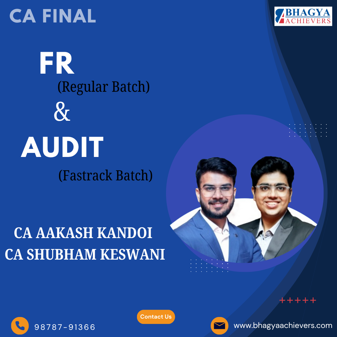 CA Final  Audit (Fastrack Batch) & FR (Regular Batch) For May 26 & Onwards