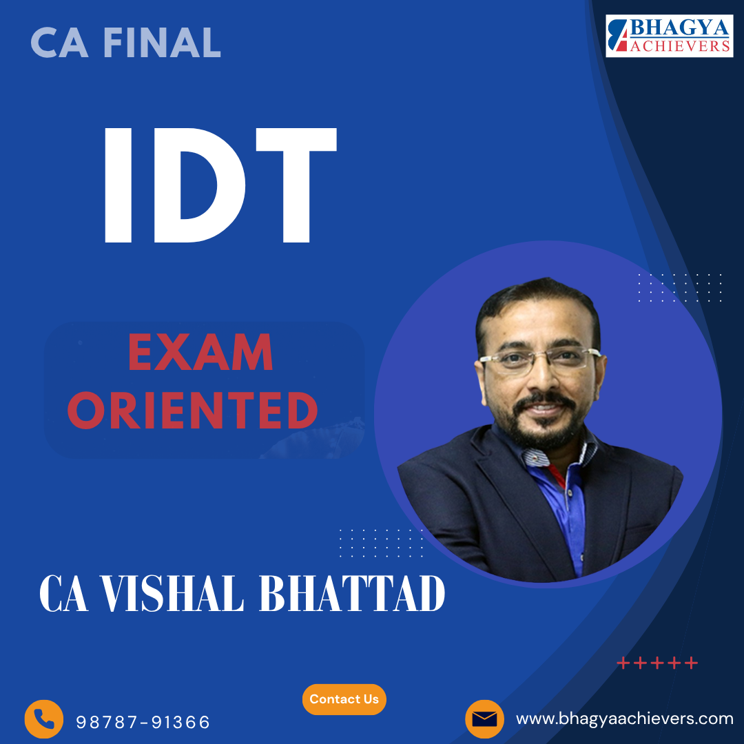 CA Final IDT (Exam Oriented Batch) for Sep 2025 By CA Vishal Bhattad