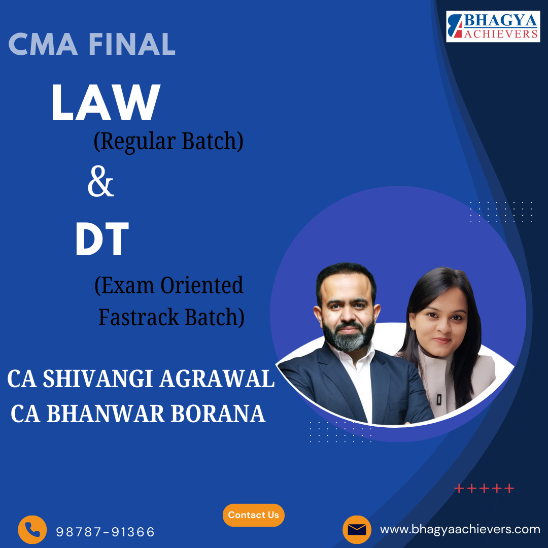 CMA Final Direct Tax (Exam Oriented - Fastrack Batch) & Law Regular Batch For Dec 25 Exams