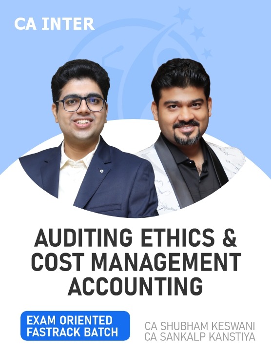 CA Inter Auditing Ethics & Cost And Management Accounting Exam Oriented Fastrack Batch For Jan 26 & Onwards