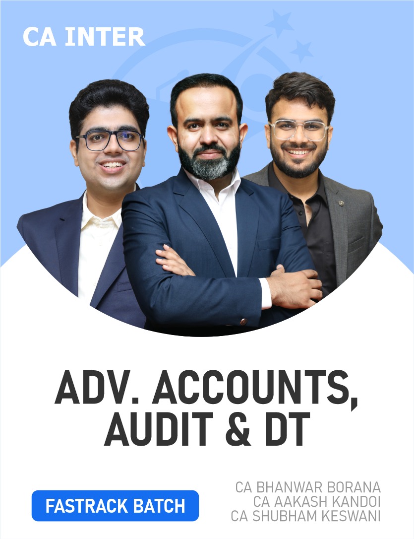 CA Inter DT, Adv. Accounts & Audit (Exam Oriented-Fastrack Batch) For Jan 26 Exams