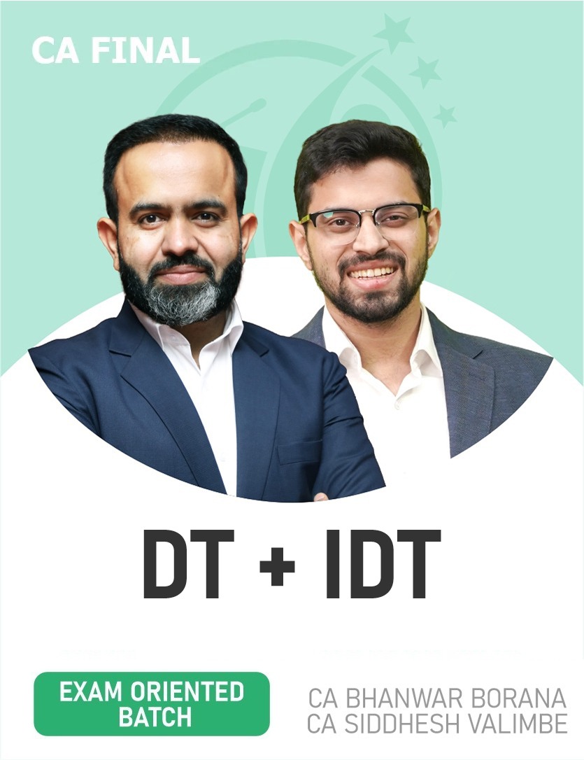 CA Final IDT & DT (Exam Oriented- Fastrack Batch) for For JAN 26 Exams & onwards by CA Bhanwar Borana & CA Siddhesh Valimbe