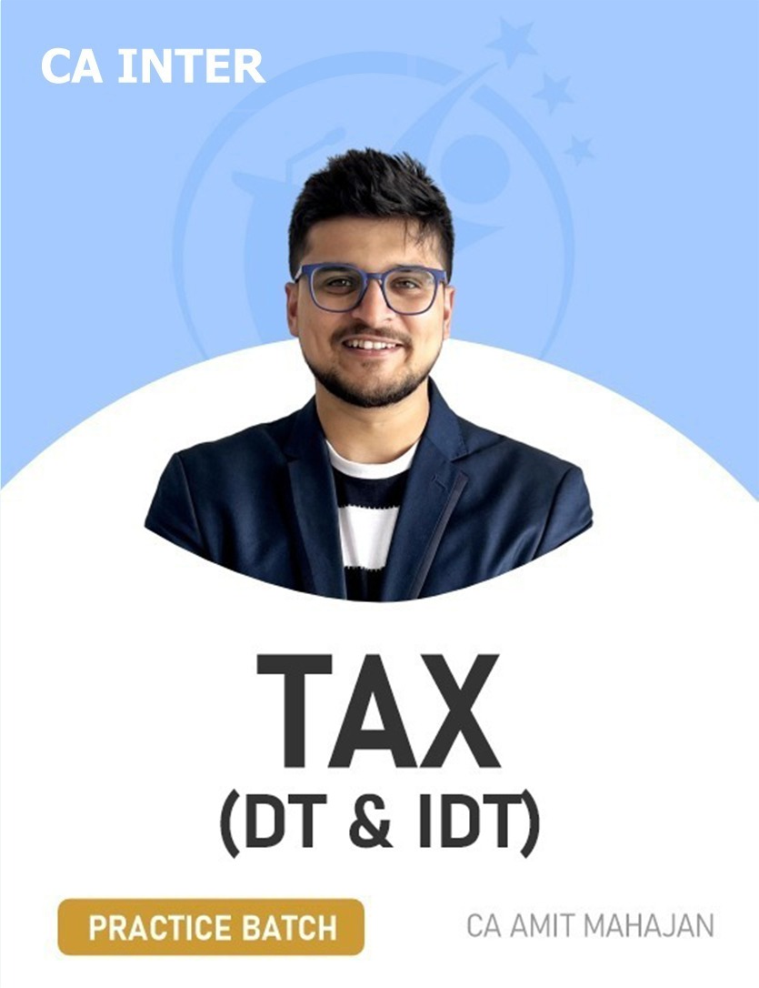 CA Inter Tax Practice Batch - DT + IDT - Jan 2026 By CA Amit Mahajan