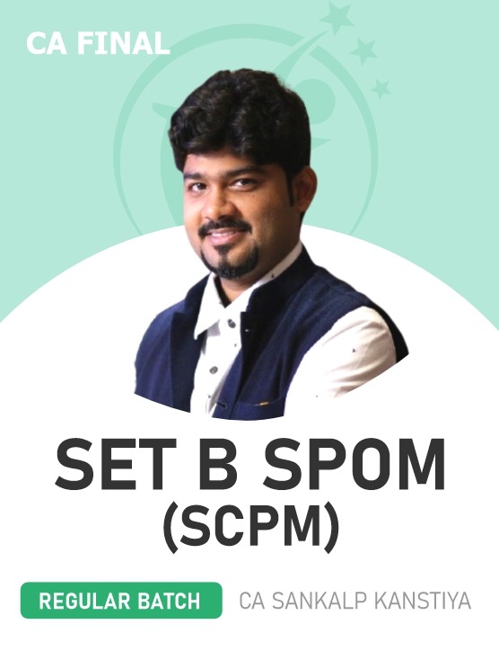 CA Final Set B SPOM (SCPM) (Regular Batch) For Jan 26 & Onwards