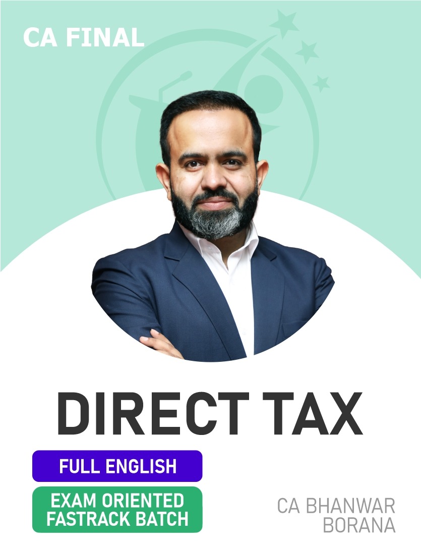 CA Final Direct Tax (Exam Oriented- Fastrack Batch) for May, Sep 26 & Jan 27 - Full English