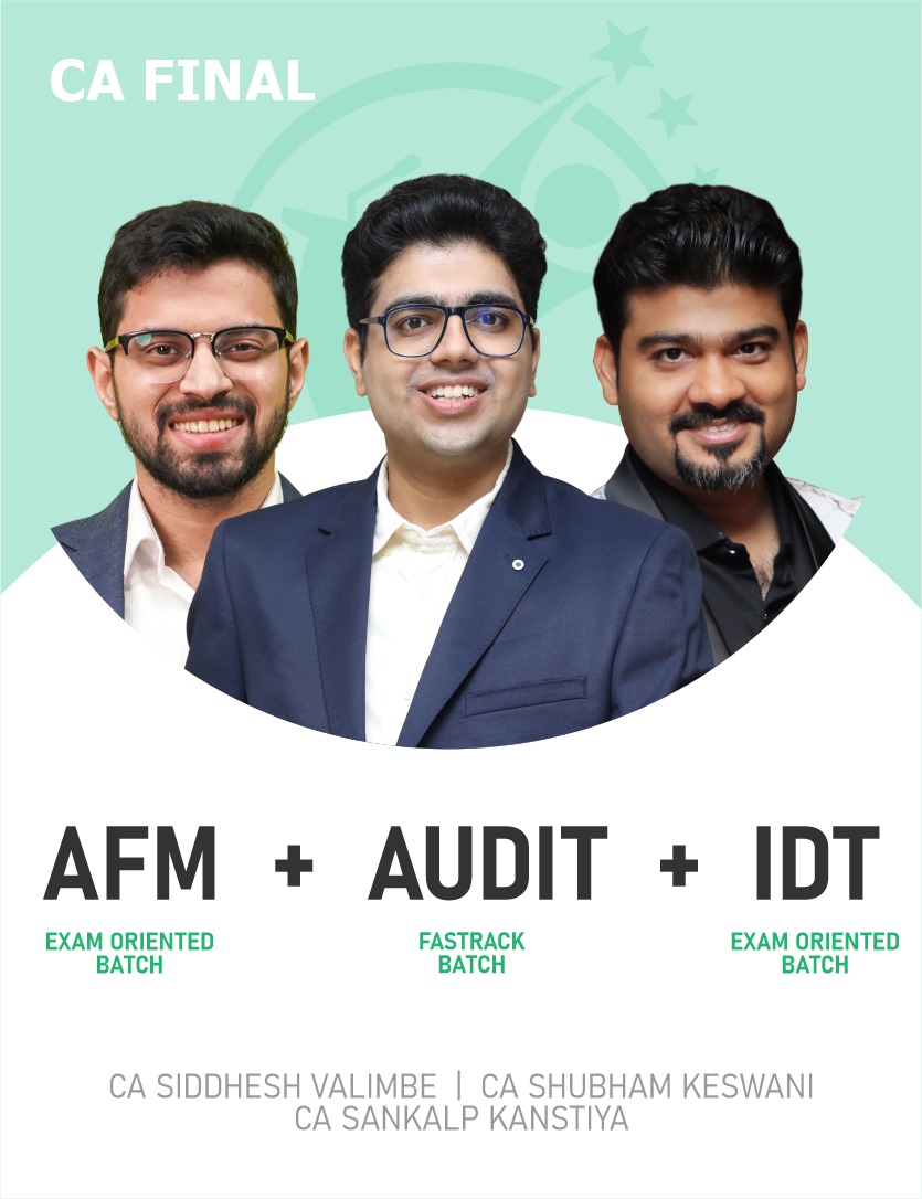 CA Final IDT, Audit & AFM (Exam Oriented-Fastrack Batch) For Jan, May 26 & onwards
