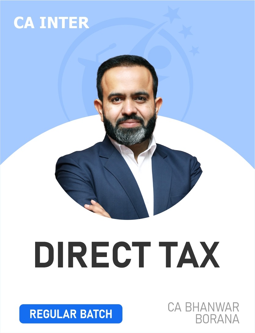 CA Inter Direct Tax Regular Batch For May 26 & Sep 26 CA Inter Direct Tax Regular Batch For May 26 & Sep 26