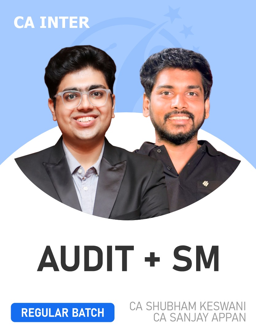 CA Inter Audit & SM (Regular Batch) for May, Sep 26 & Onwards By CA Shubham Keswani & Sanjay Appan
