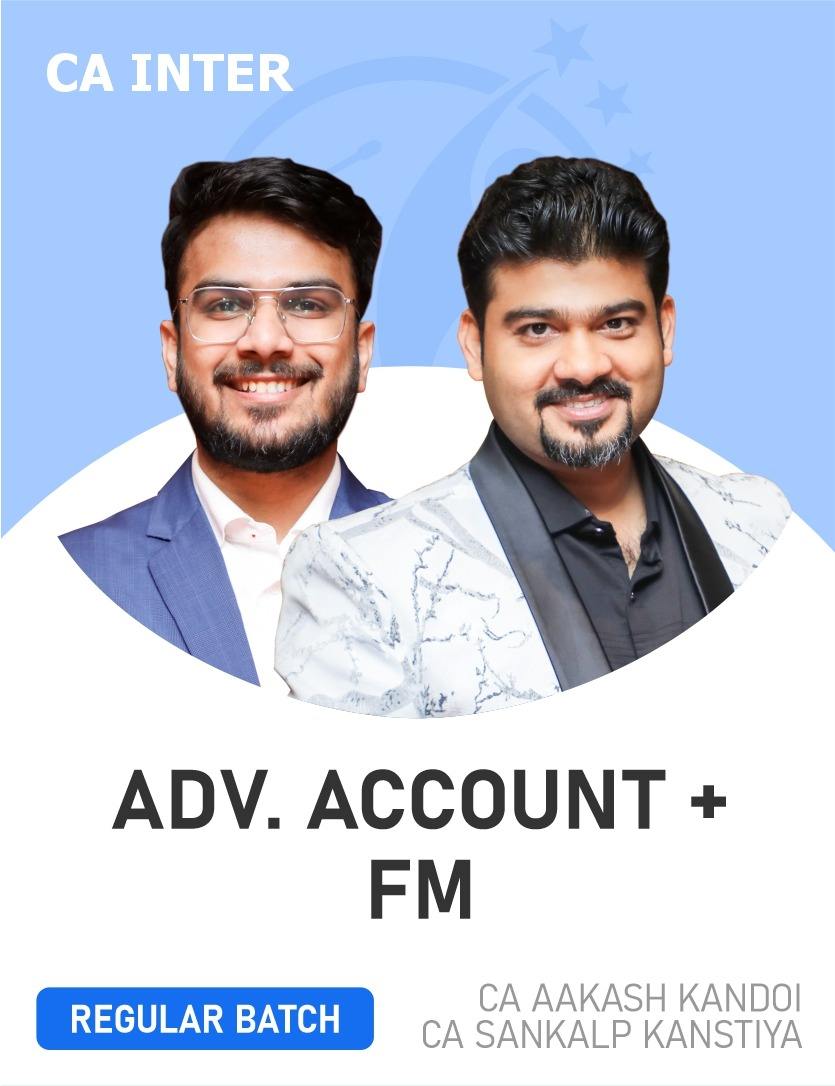 CA Inter FM & Adv. Accounting (Regular Batch) for May, Sep 26 & Onwards