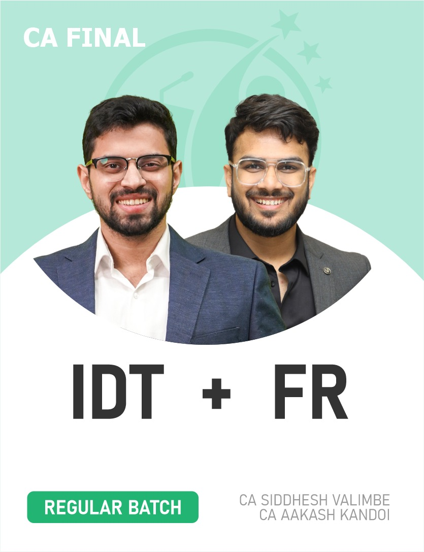 CA Final FR & IDT (Regular Batch) For May 26 Exams & onwards