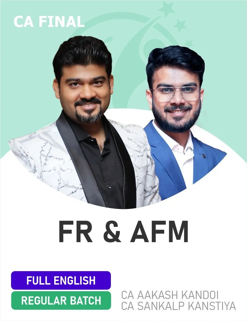 CA Final AFM & FR (Regular Batch) - Full English For May, Sep 26 Exams & onwards