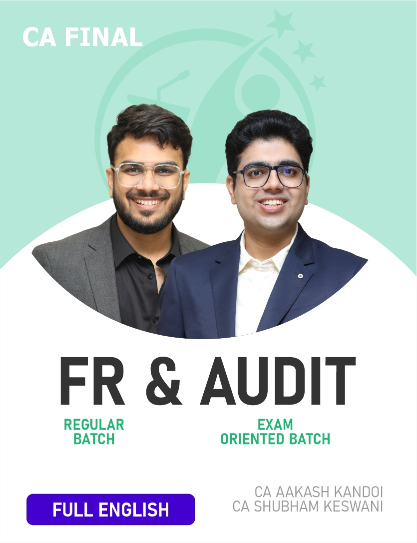 CA Final FR (Regular Batch) & Audit (Exam Oriented-Fastrack Batch) - Full English For May 26 Exams and onwards