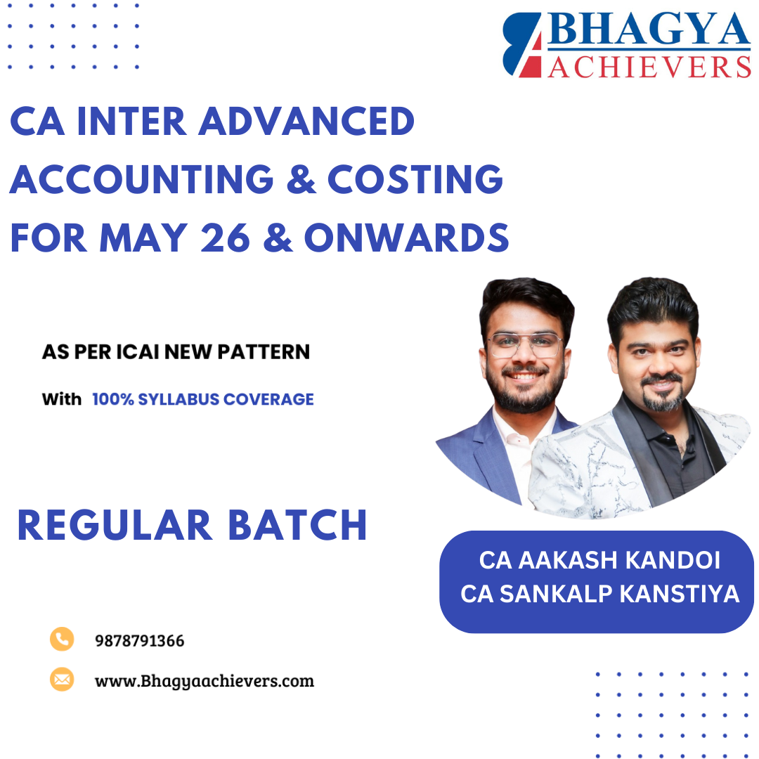 CA Inter Advanced Accounting & Costing (Regular Batch) By CA Aakash Kandoi & CA Sankalp Kanstiya For May 26 & onwards