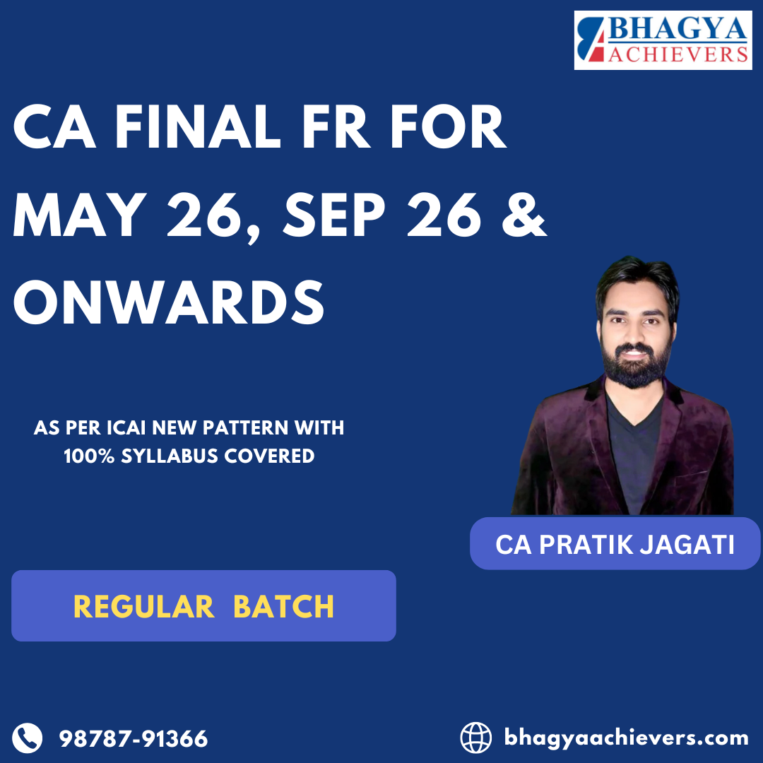 CA Final FR Regular Batch for May’26, Sep’ 26 & Onwards