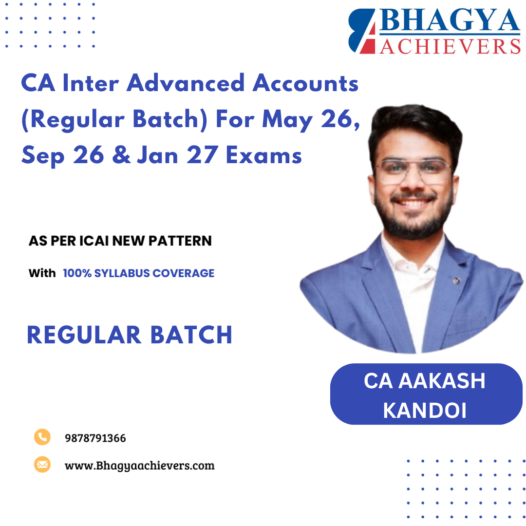 CA Inter Advanced Accounts (Regular Batch) For May 26, Sep 26 & Jan 27 Exams