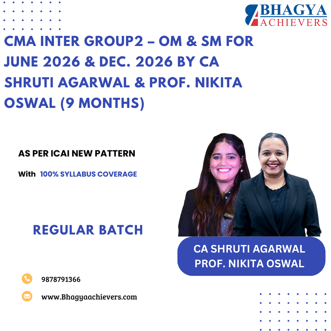 CMA Inter Group2 – OM & SM for June 2026 & Dec. 2026 by CA Shruti Agarwal & Prof. Nikita Oswal (9 Months)