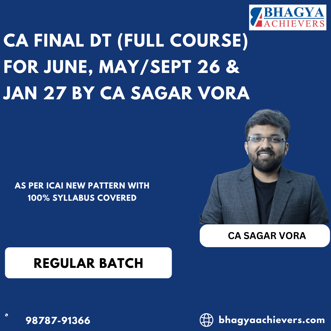 CA Final DT (Full Course) For June, May/Sept 26 & Jan 27 By CA Sagar Vora
