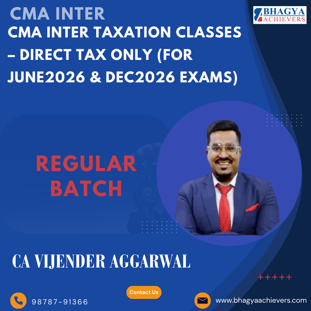 CMA Inter Taxation Classes – Direct Tax Only (For June2026 & Dec2026 Exams)