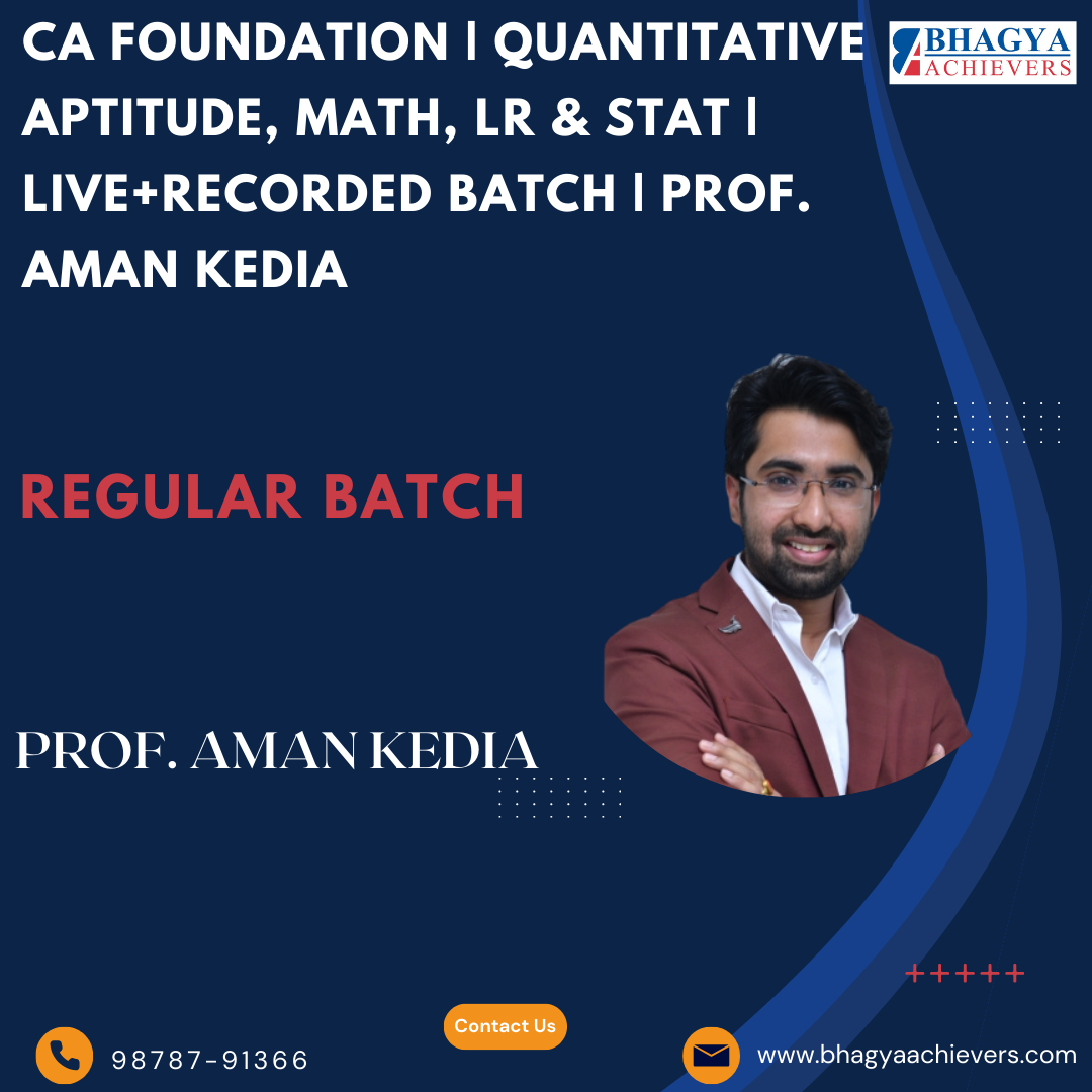 CA Foundation | Quantitative Aptitude, Math, LR & Stat | Regular In Depth | Live+Recorded Batch | Prof. Aman Kedia
