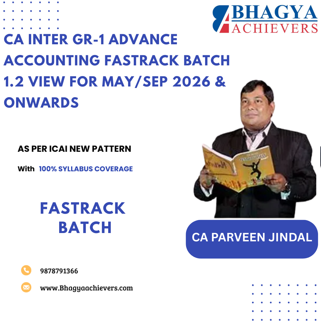 CA Inter GR-1 Advance Accounting Fastrack Batch 1.2 View for May/Sep 2026 & Onwards