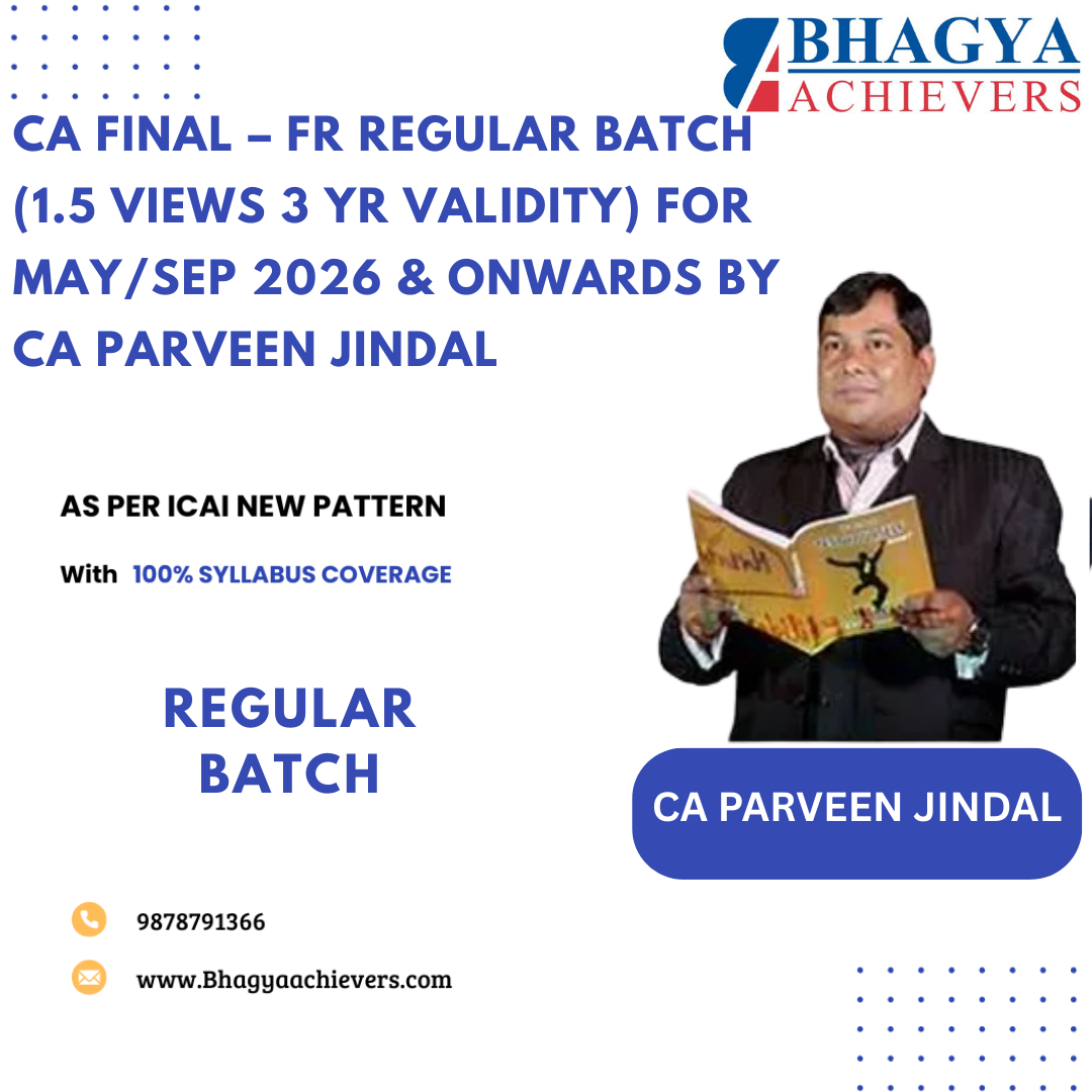 CA Final – FR Regular Batch (1.5 Views 3 YR Validity) for May/Sep 2026 & Onwards By CA Parveen Jindal