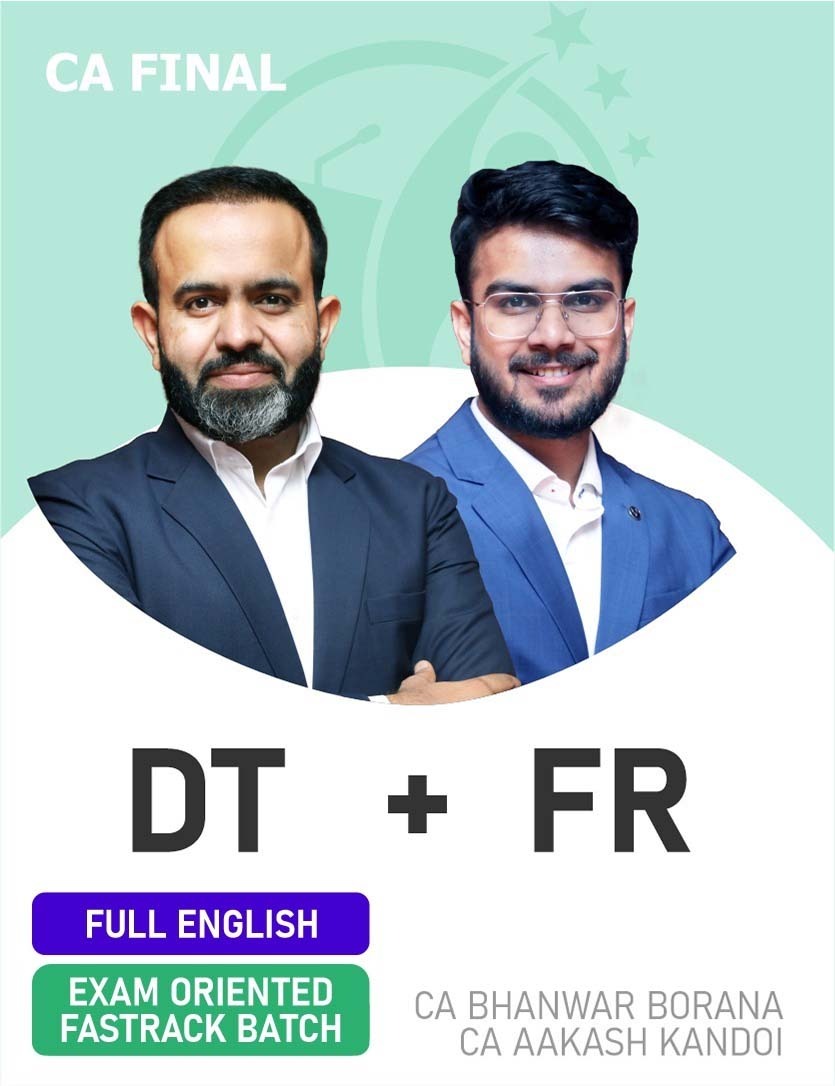 CA Final DT & FR (Exam Oriented-Fastrack Batch) For May 26, Sep 26 & onwards - Full English.