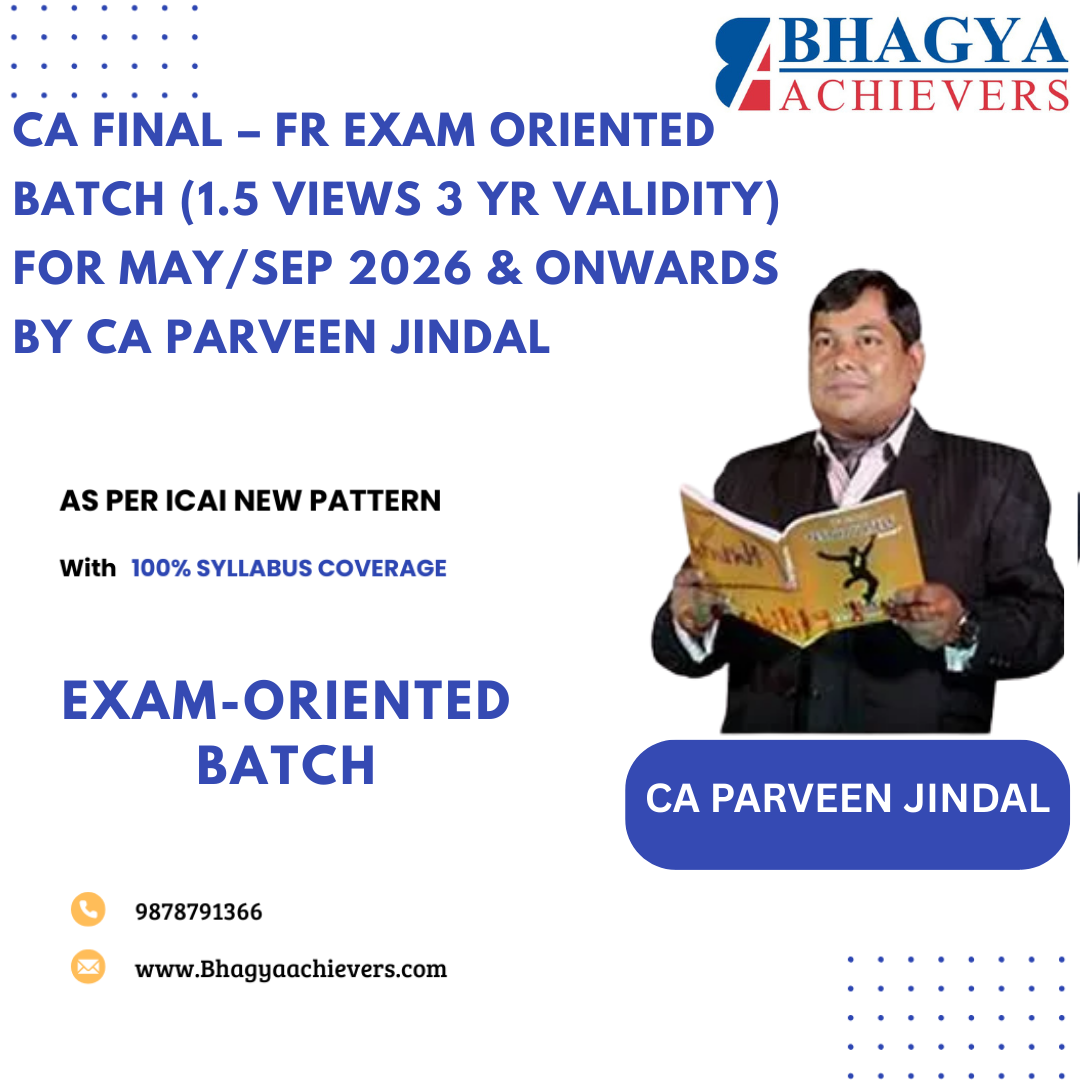 CA Final – FR Exam Oriented Batch (1.5 Views 3 YR Validity) for May/Sep 2026 & Onwards By CA Parveen Jindal