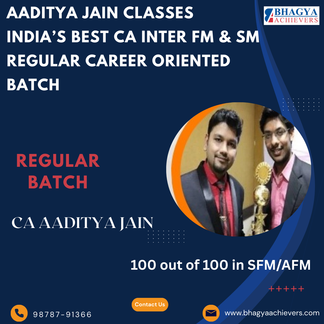CA INTER FM & SM Regular Video Lectures By CA Aaditya Jain (With 100% Coverage)