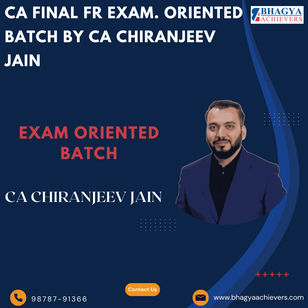 CA Final FR Exam. Oriented Batch By CA Chiranjeev Jain