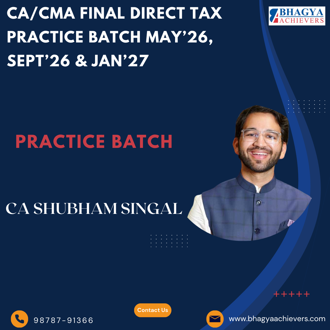 CA/CMA Final Direct Tax Practice Batch May’26, Sept’26 & Jan’27.