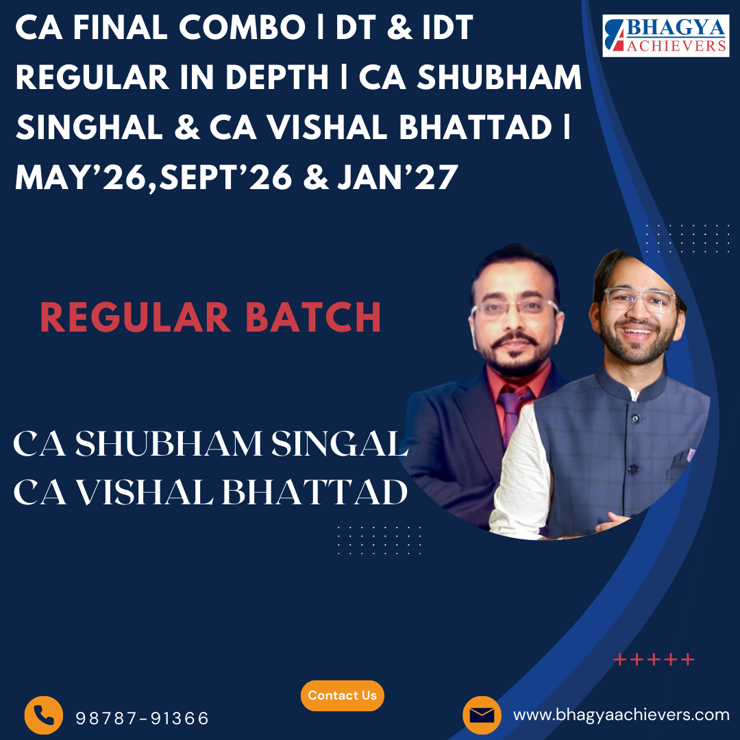 CA Final Combo | DT & IDT Regular in Depth | CA Shubham Singhal & CA Vishal Bhattad | May’26,Sept’26 & Jan’27.