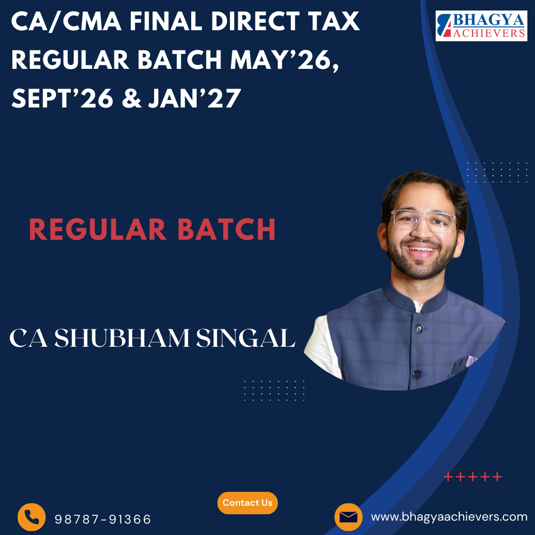 CA/CMA Final Direct Tax Regular Batch May’26, Sept’26 & Jan’27.
